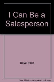 I can be a salesperson (I Can Be Books)