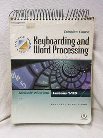 College Keyboarding: Keyboarding and Word Processing: Complete Course: Microsoft Word 2002