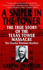 The Sniper in the Tower : The Charles Whitman Murders