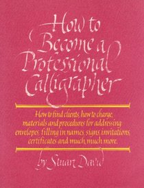 How to Become a Professional Calligrapher (A Pentalic Book)