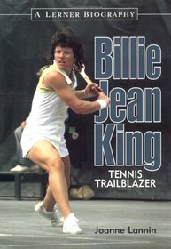 Billie Jean King : Tennis Trailblazer (Lerner Biographies)