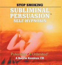 Stop Smoking: Subliminal Persuasion Self-Hypnosis (Subliminal Persuasion Self-Hypnosis) [ABRIDGED] (Subliminal Persuasion Self-Hypnosis)