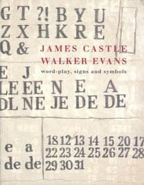 James Castle / Walker Evans: Word-play, signs and symbols