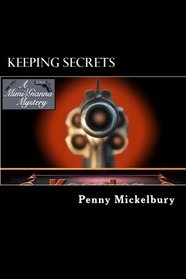 Keeping Secrets: A Mimi Patterson/Gianna Maglione Mystery (The Mimi Patterson/Gianna Maglione Mystery Series) (Volume 1)
