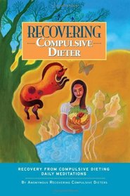 Recovering Compulsive Dieter - Daily Meditations