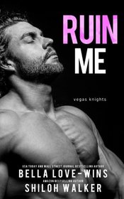 Ruin Me (Vegas Knights) (Volume 1)