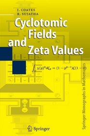 Cyclotomic Fields and Zeta Values (Springer Monographs in Mathematics)