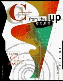 C++ from the Ground Up: Learn C++ from the Master