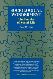 Sociological Wonderment: The Puzzles of Social Life