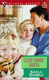 Code Name: Santa (Families Are Forever) (Silhouette Intimate Moments, 969)