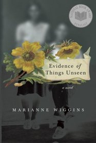 Evidence of Things Unseen : A Novel
