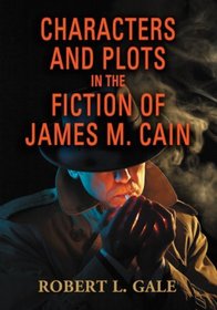 Characters and Plots in the Fiction of James M. Cain