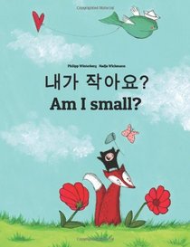 Am I small? Naega jag-ayo?: Children's Picture Book English-Korean (Bilingual Edition)