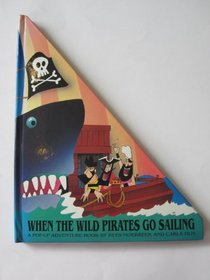 WHEN THE WILD PIRATES GO SAILING: POP-UP BOOK