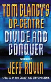 Divide and Conquer (Tom Clancy's Op-centre, Bk 7)