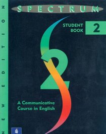 Spectrum 2:  A Communicative Course in English Student Book