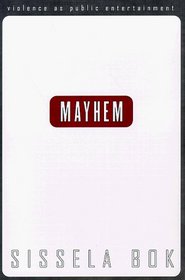 Mayhem: Violence As Public Entertainment