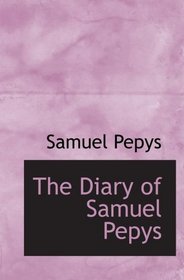 The Diary of Samuel Pepys