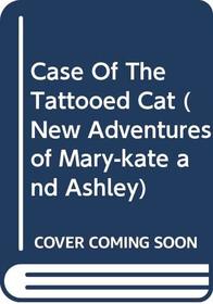 Case Of The Tattooed Cat (New Adventures of Mary-Kate & Ashley)