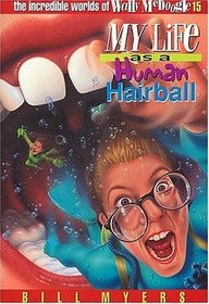 My Life As a Human Hairball (Incredible Worlds of Wally McDoogle (Library))