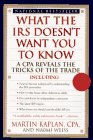 What the IRS Doesn't Want You to Know:: A CPA Reveals the Tricks of the Trade,Revised Edition
