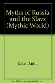 Myths of Russia and the Slavs (Mythic World)