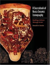 A Sourcebook of Nasca Ceramic Iconography: Reading a Culture through Its Art