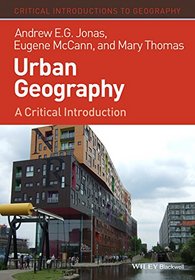Urban Geography: A Critical Introduction (Critical Introductions to Geography)