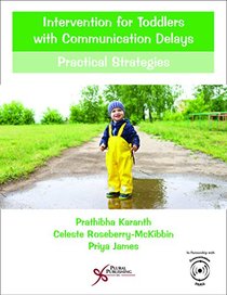 Intervention for Toddlers with Communication Delays: Practical Strategies