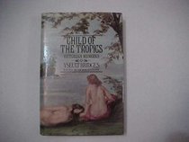 Child of the Tropics: Victorian Memoirs
