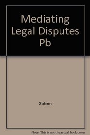 Mediating legal disputes: Effective strategies for lawyers and mediators