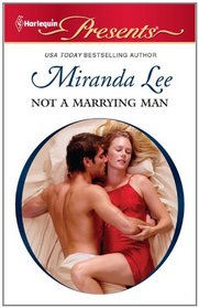 Not a Marrying Man (Harlequin Presents, No 2989)