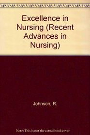 Excellence in Nursing (Recent Advances in Nursing)