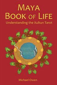 The Maya Book of Life: Understanding the Xultun Tarot