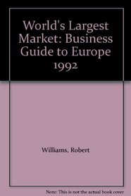 World's Largest Market: Business Guide to Europe 1992