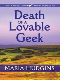 Death of a Lovable Geek (Dotsy Lamb Travel, Bk 2) (Large Print)