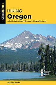 Hiking Oregon: A Guide to the State's Greatest Hiking Adventures (State Hiking Guides Series)