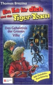 Ein Fall fr dich und das Tiger-Team, Bd.20, Das Geheimnis der Grauen Villa
