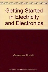 Getting Started in Electricity and Electronics (M-H Publications in Industrial Ed.)