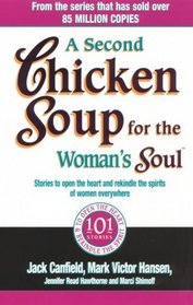 A Second Chicken Soup for the Woman's Soul: Stories to Open the Heart and Rekindle the Spirits of Women