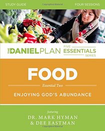 Food Study Guide: Enjoying God's Abundance (The Daniel Plan Essentials Series)