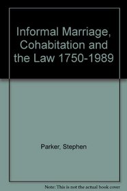 Informal Marriage, Cohabitation and the Law 1750-1989