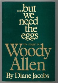 But We Need the Eggs: The Magic of Woody Allen