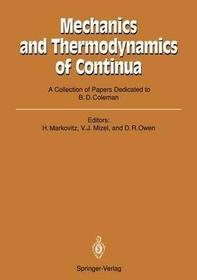 Mechanics and Thermodynamics of Continua: A Collection of Papers Dedicated to B.D. Coleman on His 60th Birthday