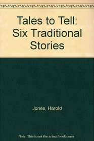 Tales to Tell: Six Traditional Stories