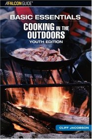 Basic Essentials : Cooking in the Outdoors : Youth Edition