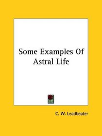 Some Examples Of Astral Life