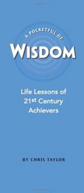 A Pocketful of Wisdom: Life Lessons of 21st Century Achievers
