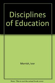 DISCIPLINES OF EDUCATION