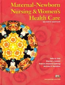 Maternal-Newborn Nursing and Women's Health Care, Seventh Edition